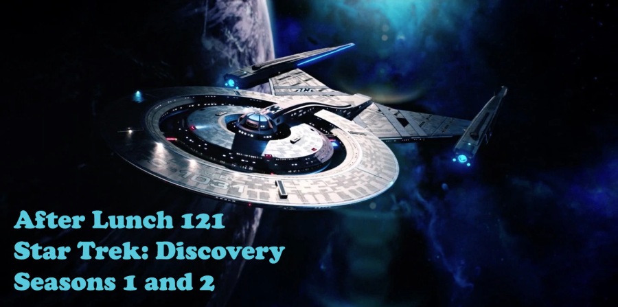 After Lunch 121 | Star Trek: Discovery, Seasons 1 and 2